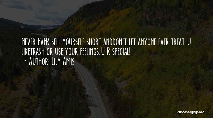 Never Sell Yourself Short Quotes By Lily Amis