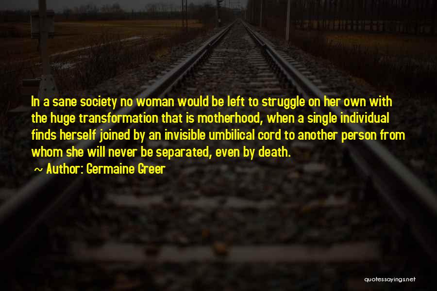 Never Separated Quotes By Germaine Greer