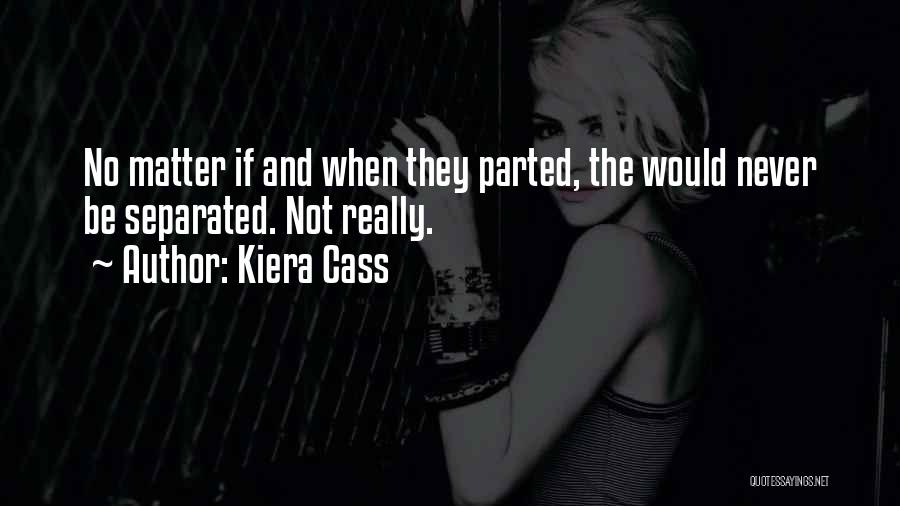 Never Separated Quotes By Kiera Cass