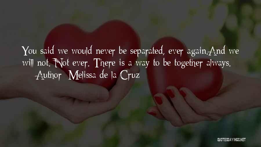 Never Separated Quotes By Melissa De La Cruz