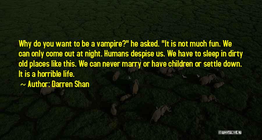 Never Settle Down Quotes By Darren Shan