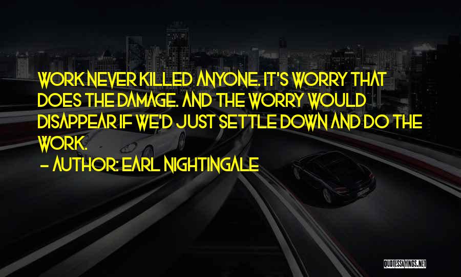 Never Settle Down Quotes By Earl Nightingale
