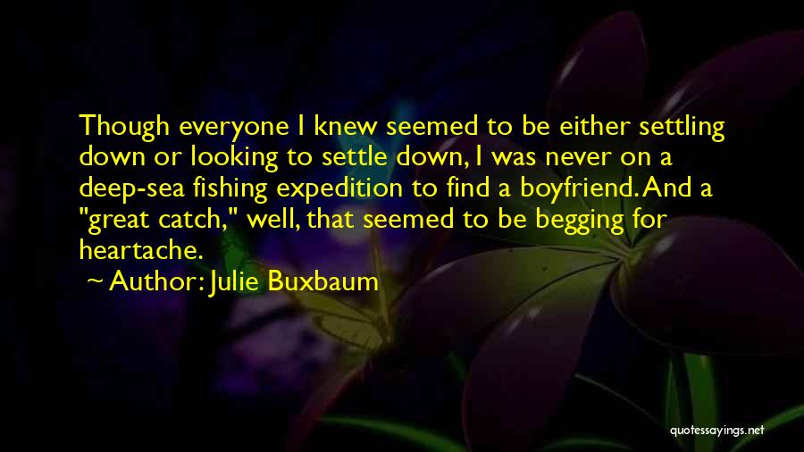 Never Settle Down Quotes By Julie Buxbaum