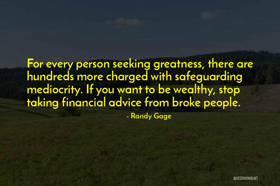 Never Settle For Less Than You Deserve Quotes By Randy Gage Never Settle For Less Than You Deserve Quotes By Randy Gage
