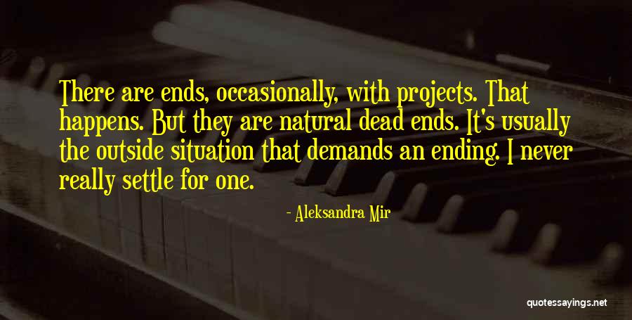 Never Settle Quotes By Aleksandra Mir Never Settle Quotes By Aleksandra Mir