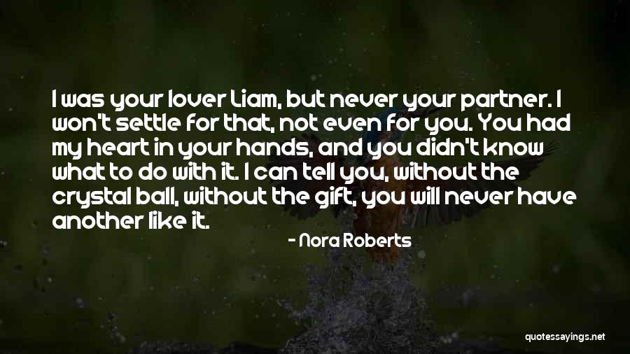 Never Settle Quotes By Nora Roberts Never Settle Quotes By Nora Roberts