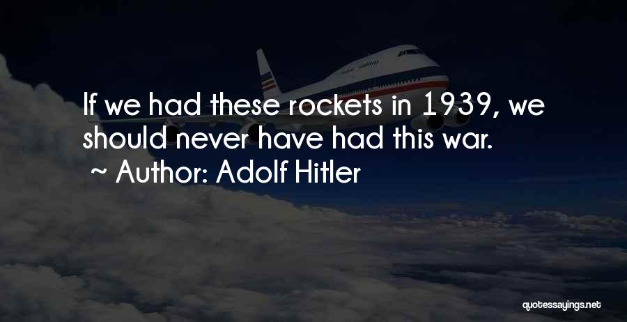 Never Should Have Quotes By Adolf Hitler
