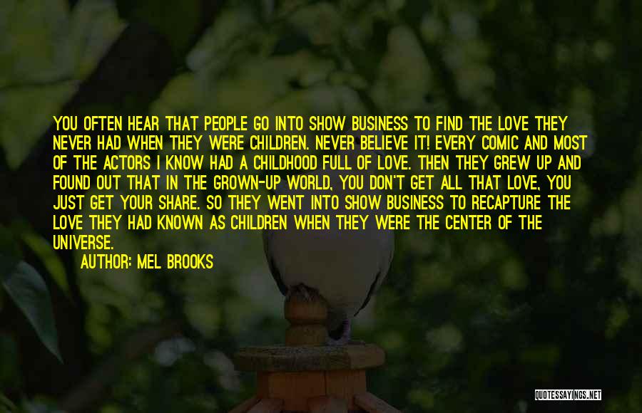 Never Show Love Quotes By Mel Brooks