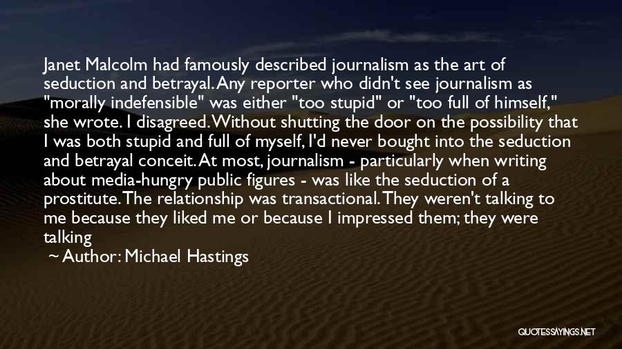 Never Shutting Up Quotes By Michael Hastings