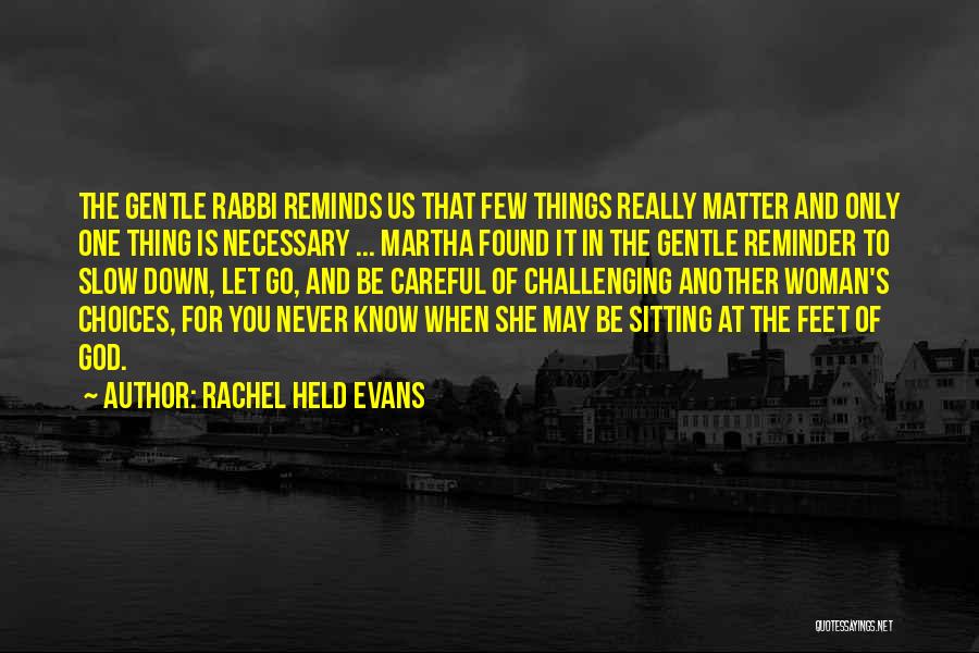 Never Slow Down Quotes By Rachel Held Evans