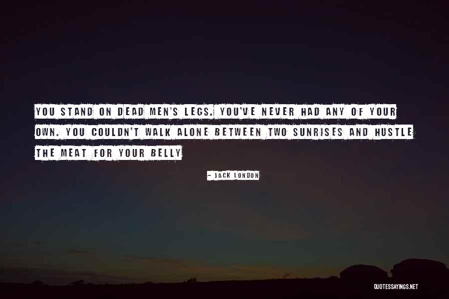 Never Stand Alone Quotes By Jack London Never Stand Alone Quotes By Jack London