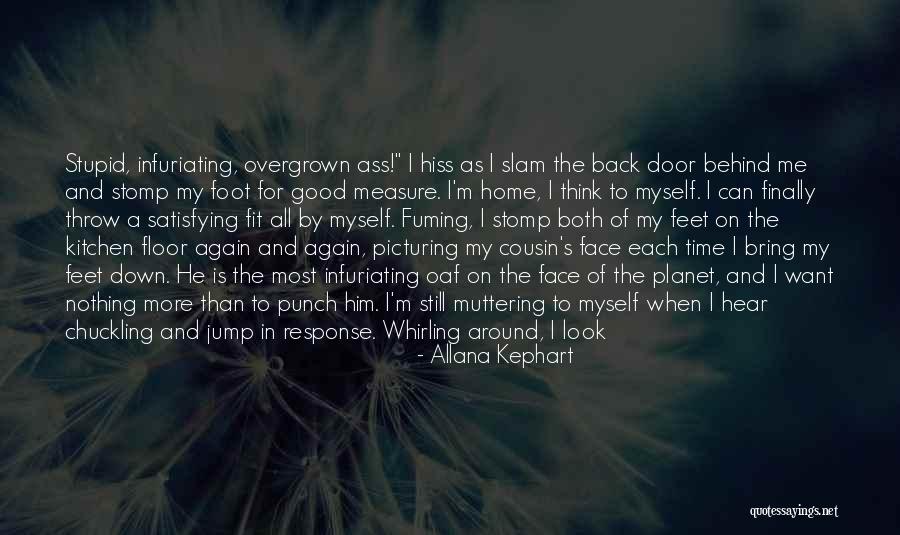 Never Standing Still Quotes By Allana Kephart Never Standing Still Quotes By Allana Kephart