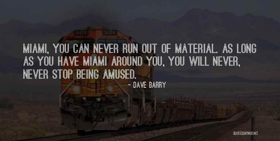 Never Stop Being Who You Are Quotes By Dave Barry Never Stop Being Who You Are Quotes By Dave Barry