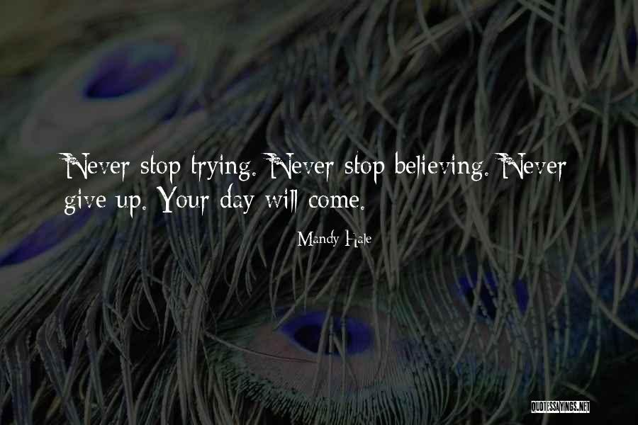 Never Stop Believing In Your Dreams Quotes By Mandy Hale