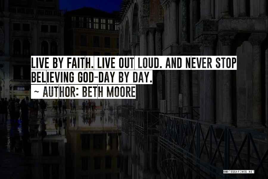 Never Stop Believing Quotes By Beth Moore
