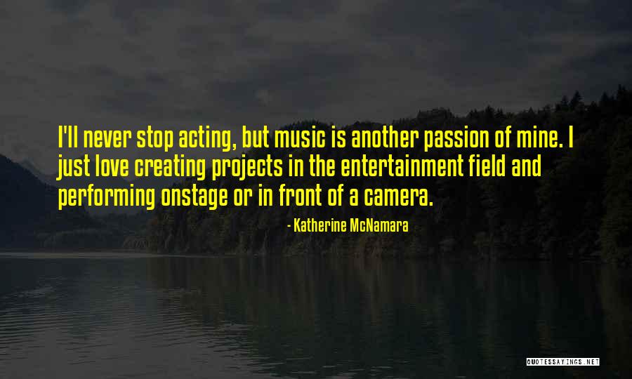 Never Stop Creating Quotes By Katherine McNamara Never Stop Creating Quotes By Katherine McNamara