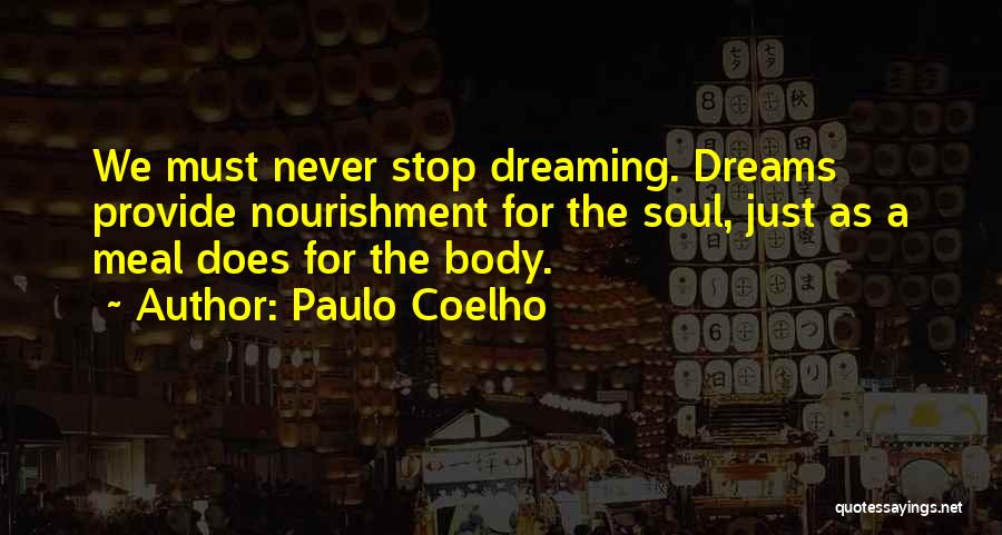 Never Stop Dreaming Quotes By Paulo Coelho