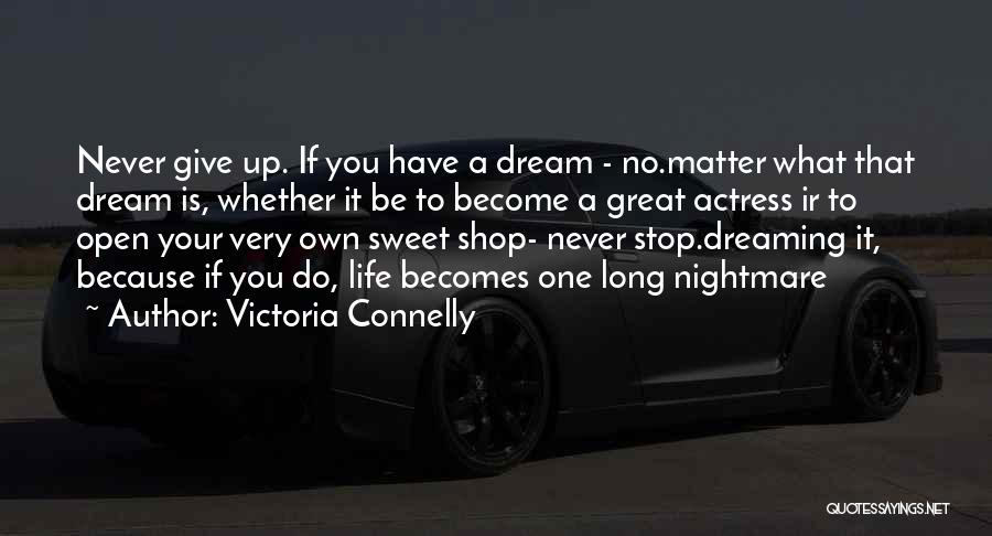 Never Stop Dreaming Quotes By Victoria Connelly