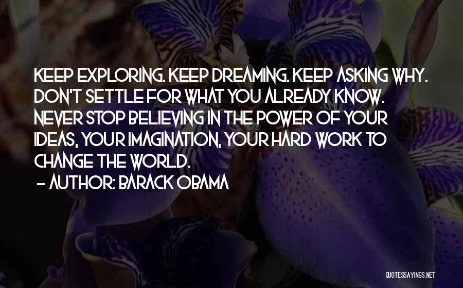 Never Stop Exploring Quotes By Barack Obama