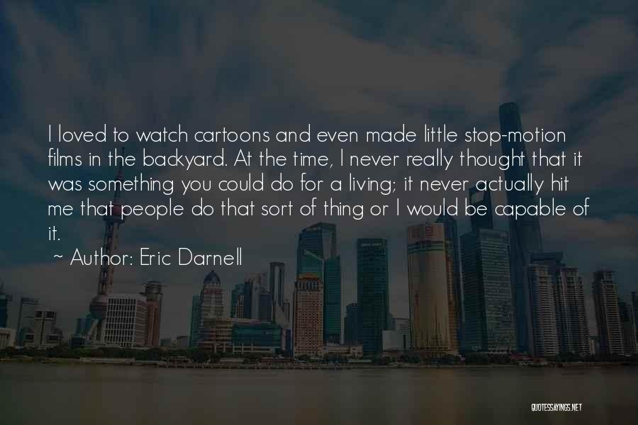 Never Stop Living Quotes By Eric Darnell