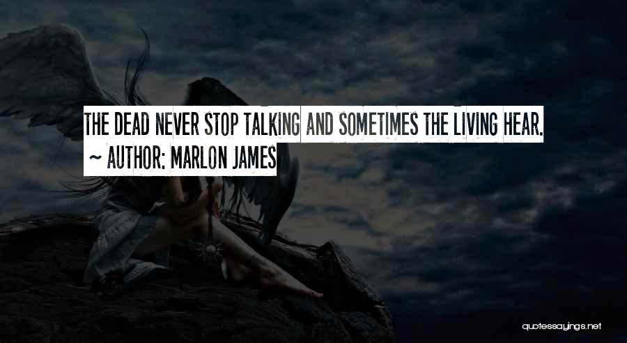 Never Stop Living Quotes By Marlon James