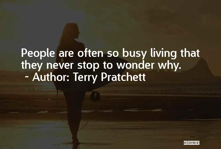Never Stop Living Quotes By Terry Pratchett