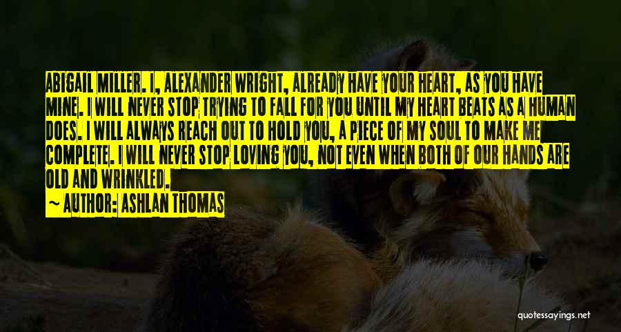 Never Stop Loving You Quotes By Ashlan Thomas