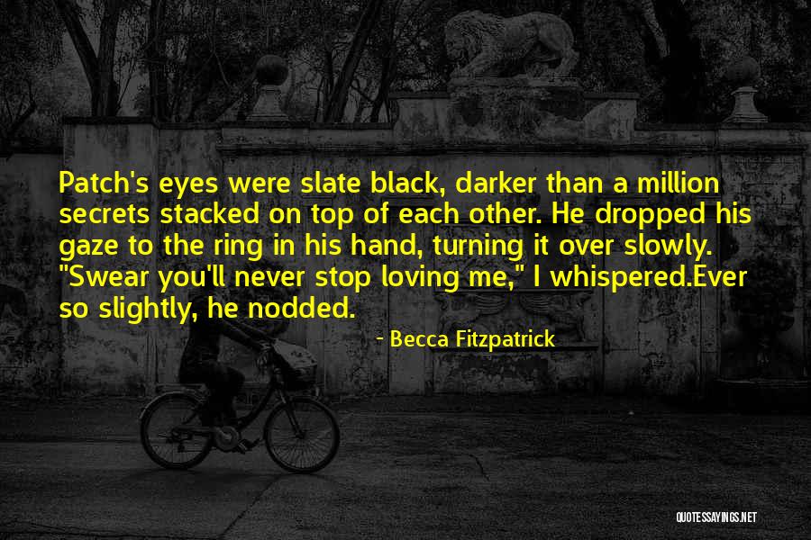 Never Stop Loving You Quotes By Becca Fitzpatrick Never Stop Loving You Quotes By Becca Fitzpatrick