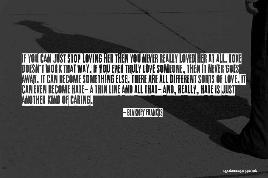 Never Stop Loving You Quotes By Blakney Francis