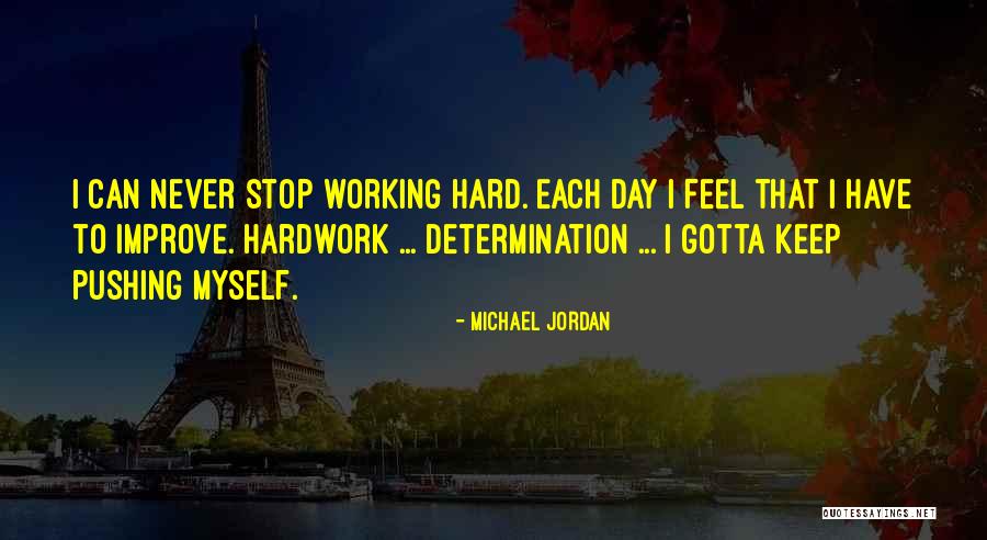 Never Stop Pushing Yourself Quotes By Michael Jordan Never Stop Pushing Yourself Quotes By Michael Jordan