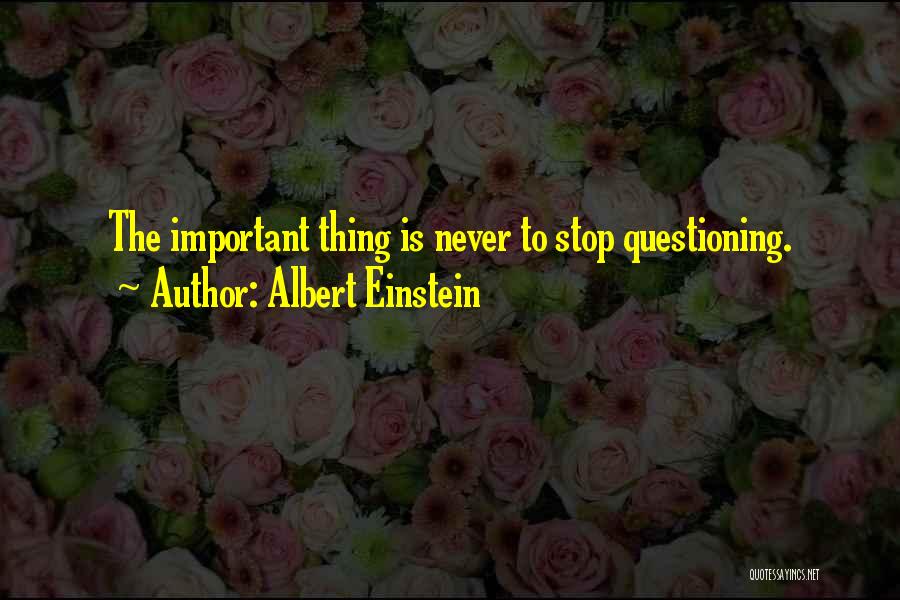 Never Stop Questioning Quotes By Albert Einstein