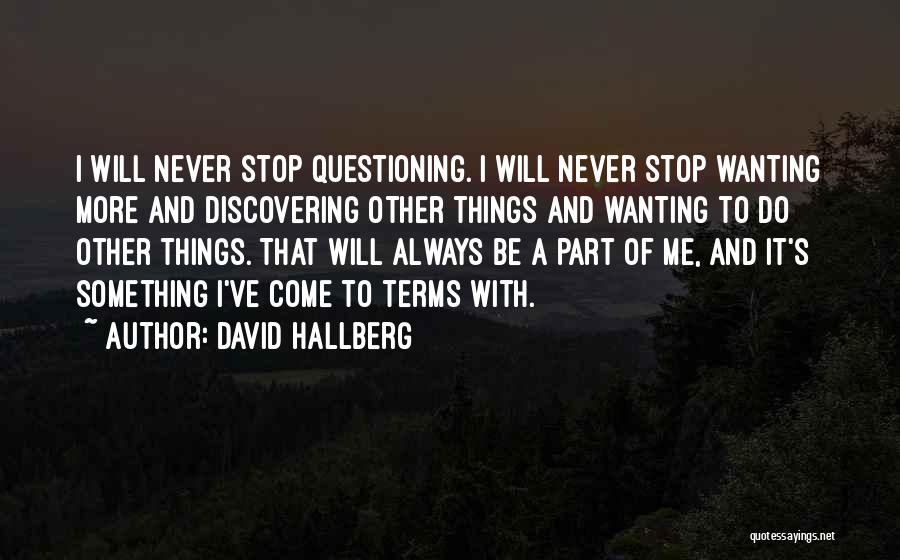 Never Stop Questioning Quotes By David Hallberg