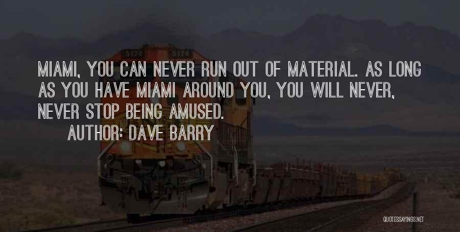 Never Stop Running Quotes By Dave Barry