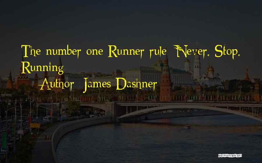 Never Stop Running Quotes By James Dashner