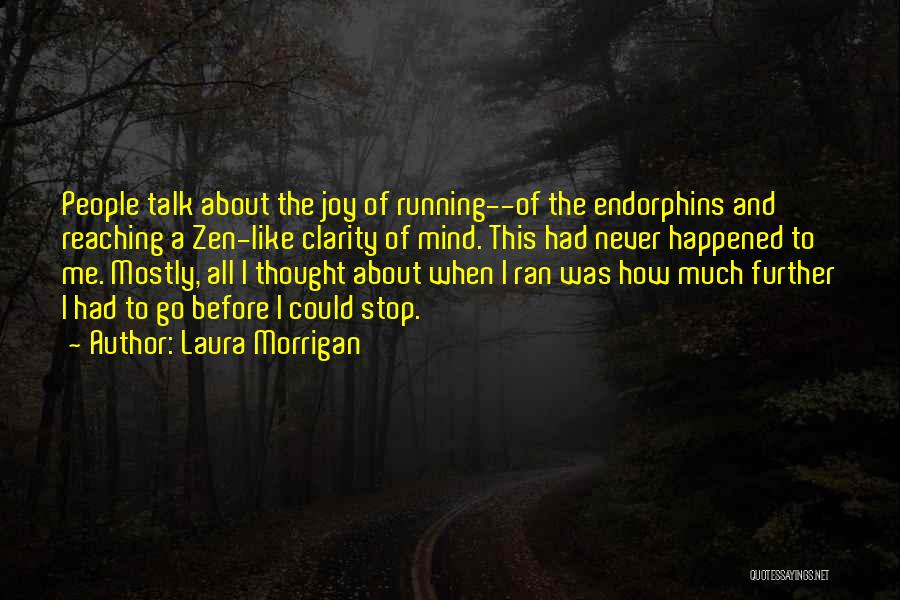 Never Stop Running Quotes By Laura Morrigan