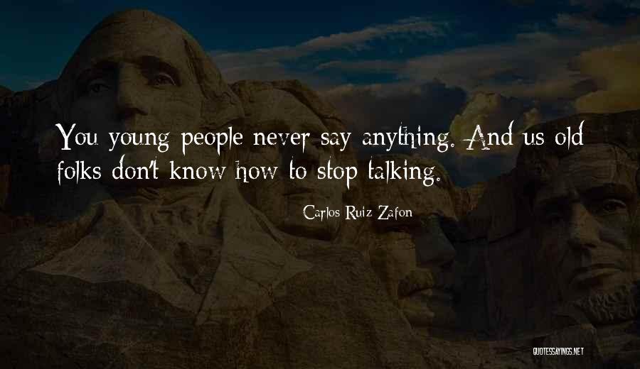 Never Stop Talking Quotes By Carlos Ruiz Zafon