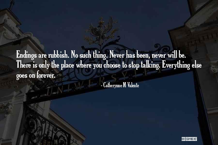 Never Stop Talking Quotes By Catherynne M Valente Never Stop Talking Quotes By Catherynne M Valente
