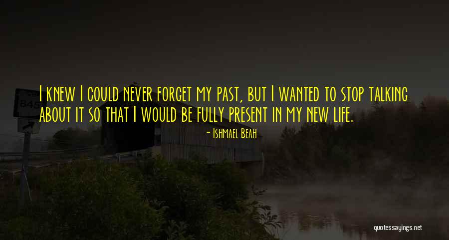 Never Stop Talking Quotes By Ishmael Beah Never Stop Talking Quotes By Ishmael Beah