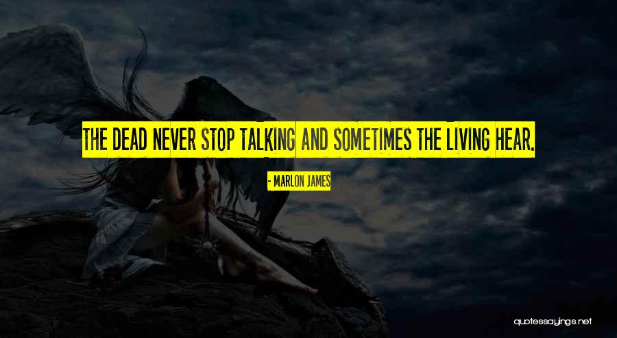 Never Stop Talking Quotes By Marlon James