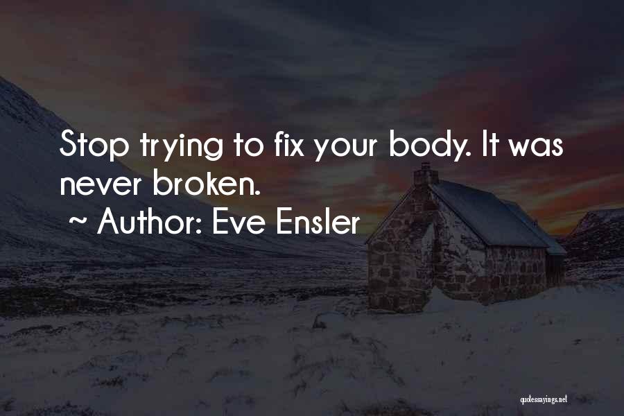 Never Stop Trying Quotes By Eve Ensler