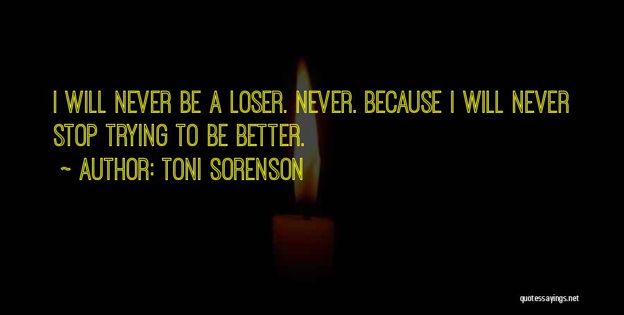 Never Stop Trying Quotes By Toni Sorenson