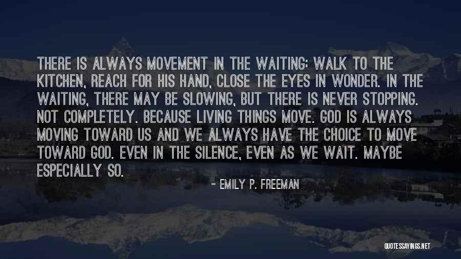 Never Stopping Quotes By Emily P. Freeman