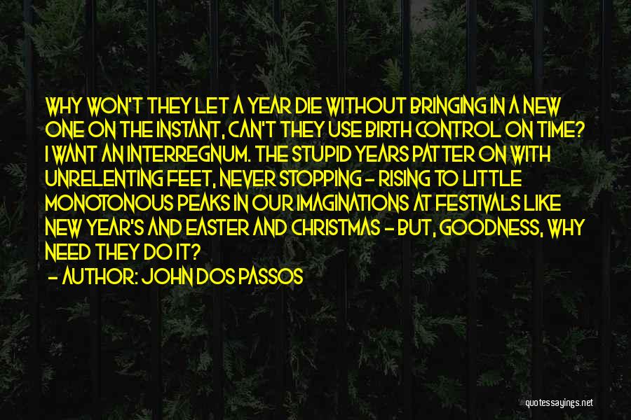 Never Stopping Quotes By John Dos Passos