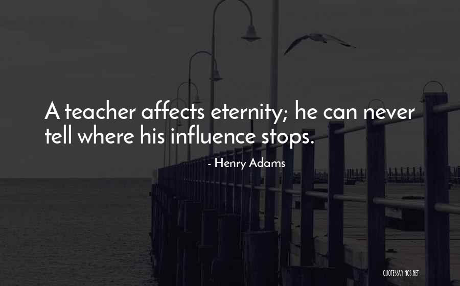 Never Stops Quotes By Henry Adams Never Stops Quotes By Henry Adams