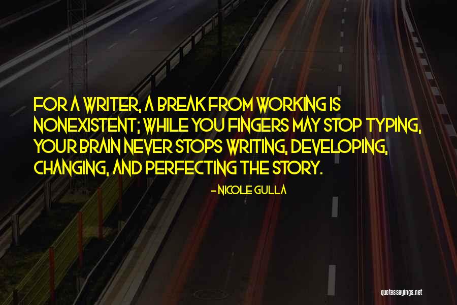 Never Stops Quotes By Nicole Gulla Never Stops Quotes By Nicole Gulla