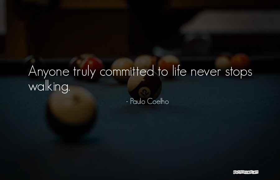Never Stops Quotes By Paulo Coelho Never Stops Quotes By Paulo Coelho