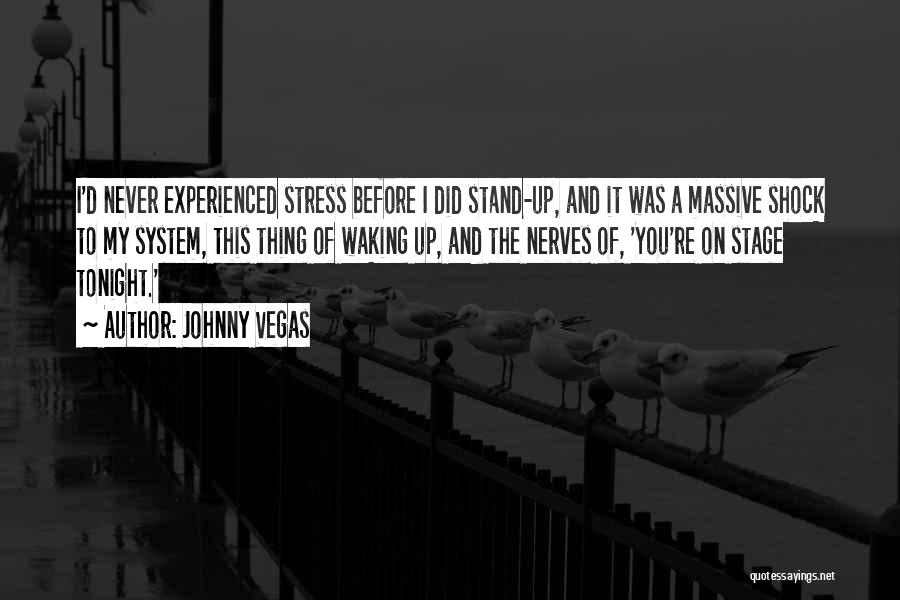 Never Stress Yourself Quotes By Johnny Vegas