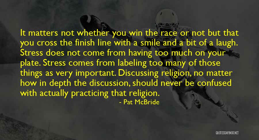 Never Stress Yourself Quotes By Pat McBride