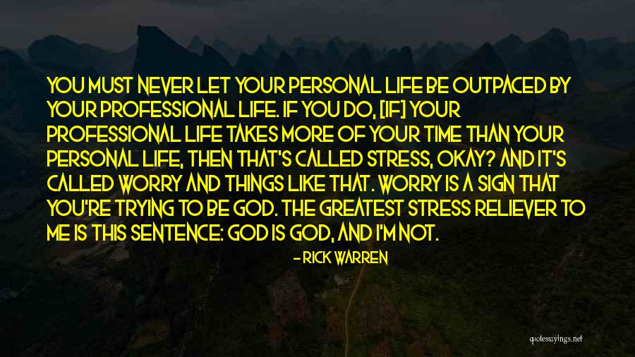 Never Stress Yourself Quotes By Rick Warren