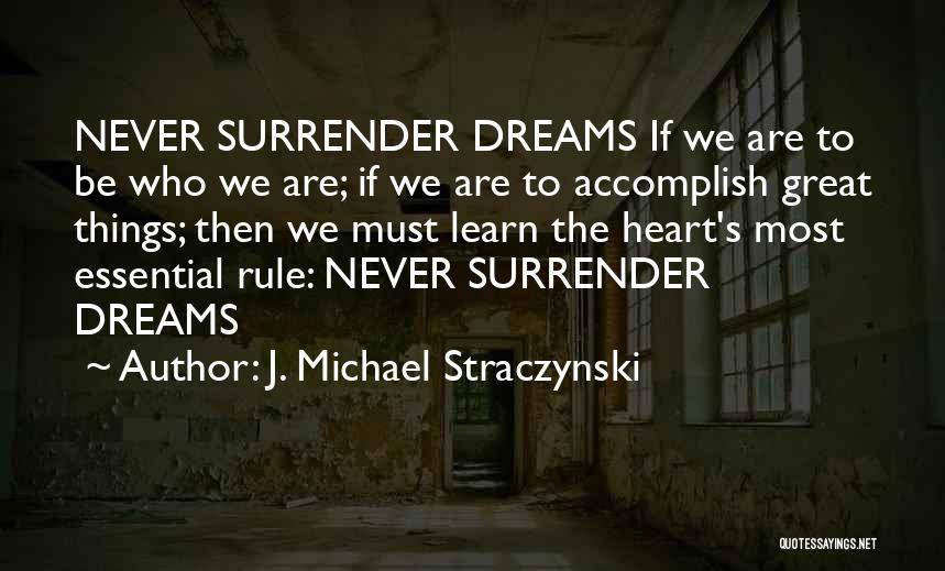 Never Surrender Your Dreams Quotes By J. Michael Straczynski